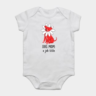 dog mom a job title Baby Bodysuit